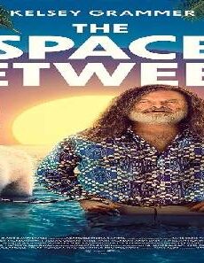 فيلم The Space Between 2021 مترجم