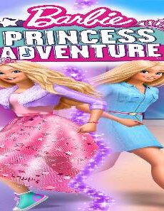 فيلم Barbie Princess Adventure 2020 مترجم