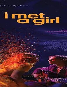 فيلم I Met A Girl 2020 مترجم