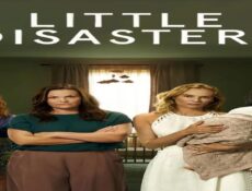 مسلسل Little Disasters الحلقة 6 والاخيرة مترجمة