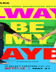 فيلم Always Be My Maybe 2019 مترجم
