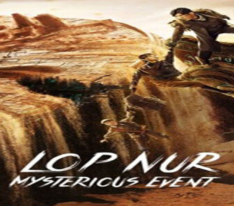 فيلم Lop Nur Mysterious Event 2022 مترجم