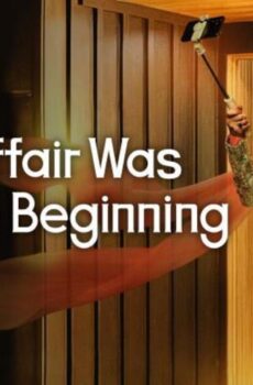 مسلسل The Affair Was Just the Beginning الحلقة 4 الرابعة مترجمة