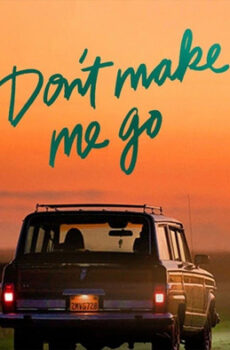 فيلم Don’t Make Me Go 2022 مترجم