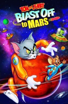 فيلم Tom and Jerry Blast Off to Mars!