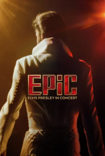 فيلم EPiC: Elvis Presley in Concert
