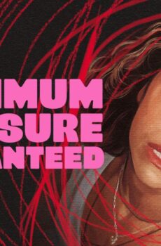 Maximum Pleasure Guaranteed