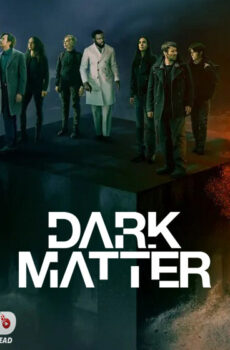 مسلسل Dark Matter 2024 الموسم 2 الحلقة 7 مترجمة