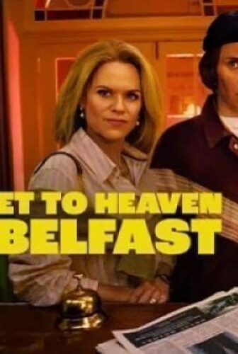 مسلسل How to Get to Heaven from Belfast الحلقة 7 السابعة مترجم