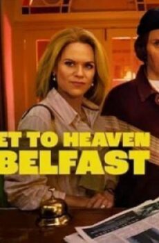 مسلسل How to Get to Heaven from Belfast الحلقة 7 السابعة مترجم