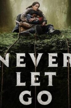 فيلم Never Let Go 2024 مترجم