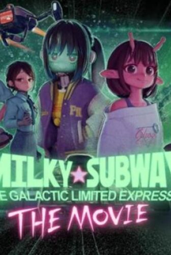 فيلم Milky Subway The Galactic Limited Express to the Theater 2026 مترجم
