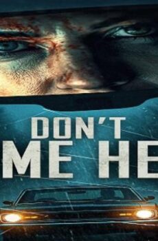 فيلم Don’t Come Here 2025 مترجم