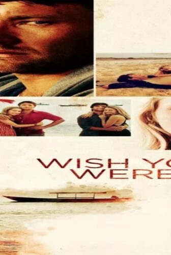 فيلم Wish You Were Here 2012 مترجم