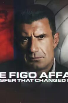 فيلم The Figo Affair: The Transfer that Changed Football 2022 مترجم