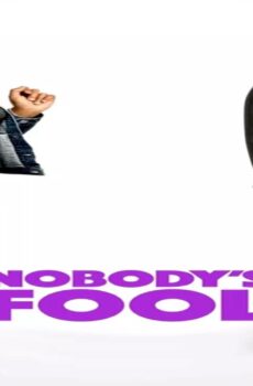 فيلم Nobody’s Fool 2018 مترجم