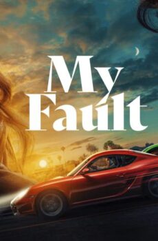فيلم My Fault 2023 مترجم