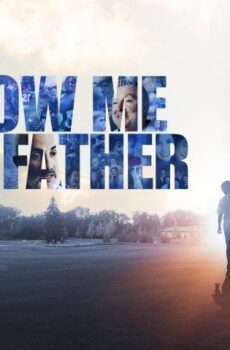 فيلم Show Me the Father 2021 مترجم