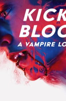 فيلم Kicking Blood 2021 مترجم