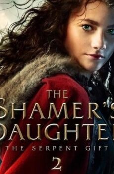 فيلم The Shamer’s Daughter 2: The Serpent Gift 2019 مترجم