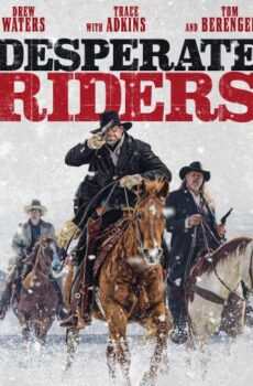 فيلم The Desperate Riders 2022 مترجم