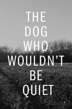 فيلم The Dog Who Wouldn’t Be Quiet 2021 مترجم