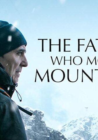 فيلم The Father Who Moves Mountains 2021 مترجم