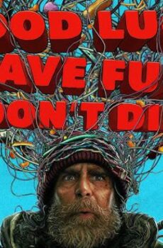 فيلم Good Luck, Have Fun, Don’t Die 2025 مترجم