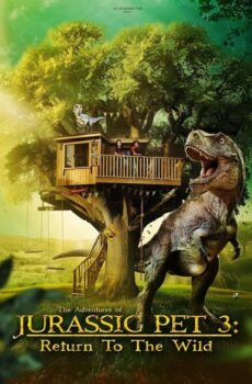 فيلم The Adventures of Jurassic Pet: Return to the Wild 2025 مترجم
