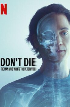 فيلم Don’t Die: The Man Who Wants to Live Forever 2025 مترجم