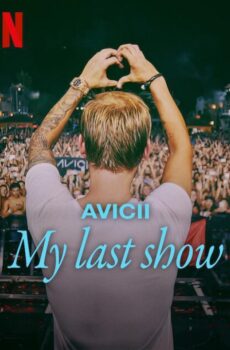 فيلم Avicii – My Last Show 2024 مترجم