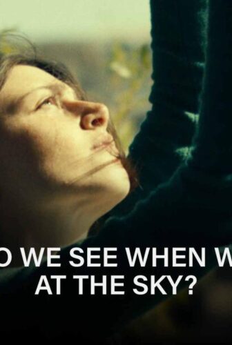 فيلم What Do We See When We Look at the Sky? 2021 مترجم