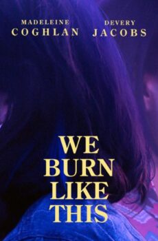 فيلم We Burn Like This 2021 مترجم