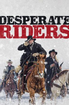 فيلم Desperate Riders 2022 مترجم
