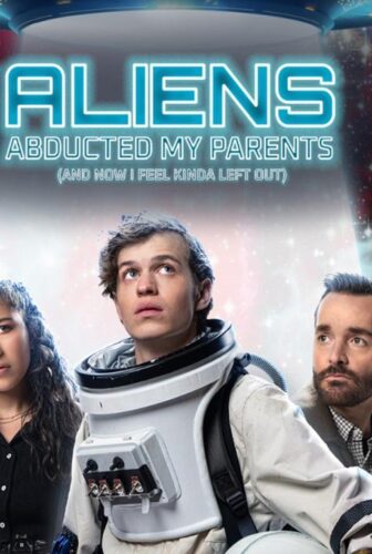 فيلم Aliens Abducted My Parents and Now I Feel Kinda Left Out 2023 مترجم